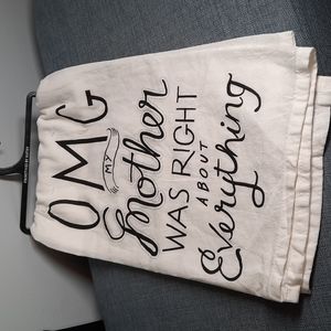 OMG My Mother Was Right About Everything Towel Kitchen Dish Hand Cotton NWT